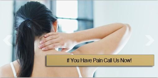 If You Have Pain Call Us Now!